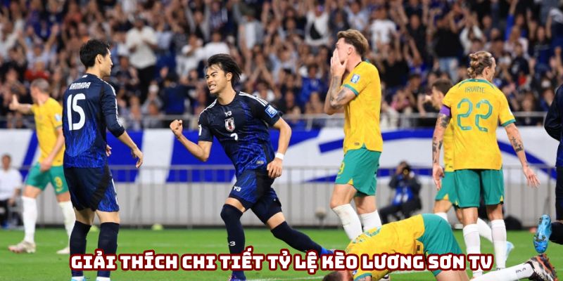 Giải thích chi tiết tỷ lệ kèo Lương Sơn TV